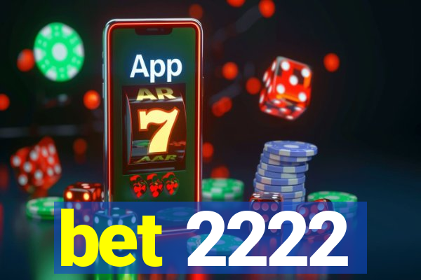 bet 2222